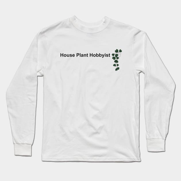 House Plant Hobbyist Hoya Long Sleeve T-Shirt by HousePlantHobbyist